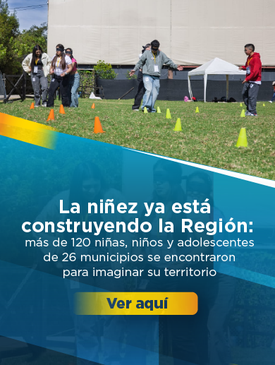 Banner que muestra personas jugando en el paso y que tiene el texto: La niñez ya está construyendo la Región: más de 120 niñas, niños y adolescentes de 26 municipios se encontraron para imaginar su territorio, clic aquí
