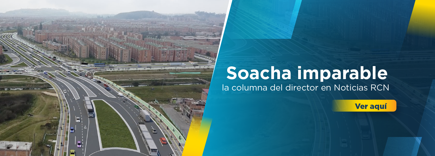 Banner que invita a leer la columna de opinión del director, Luis Lota sobre los avances en el municipio de Soacha