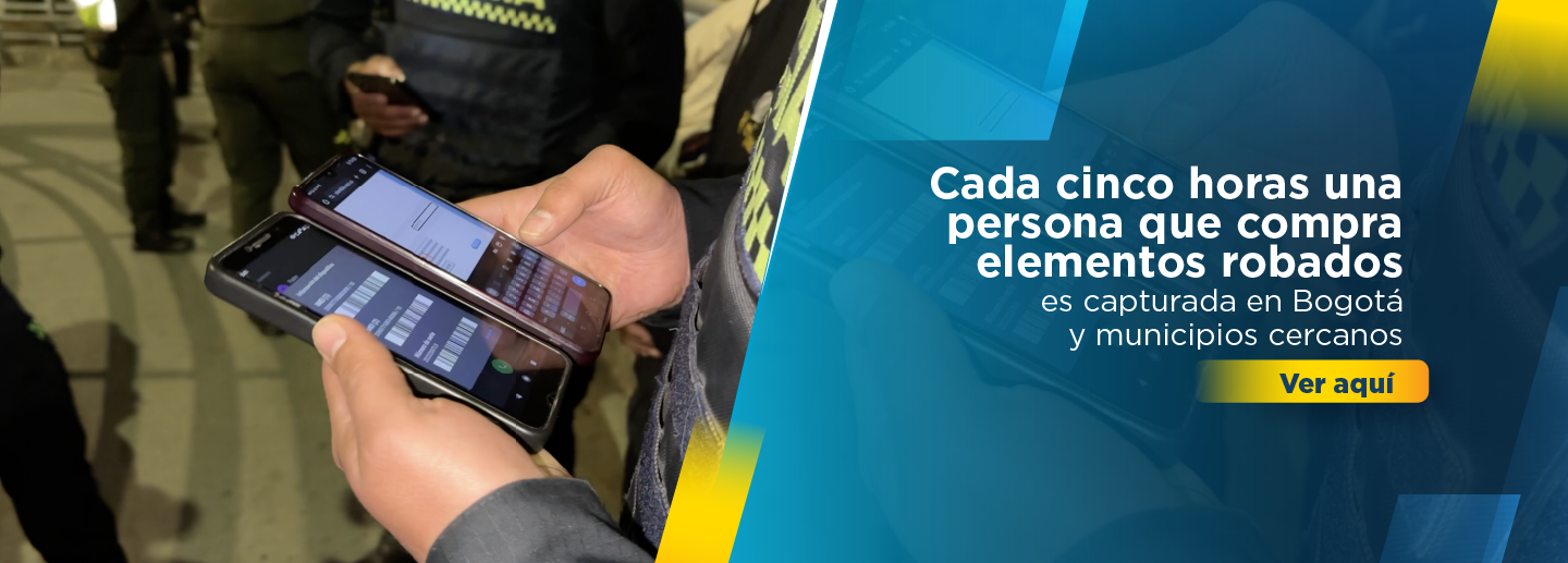 Banner que muestra dos teléfonos celulares en las manos de un policía y un título de la nota que dice: Cada cinco horas una persona que compra elementos robados es capturada en Bogotá y municipios cercanos. Clic aquí para abrir la noticia.