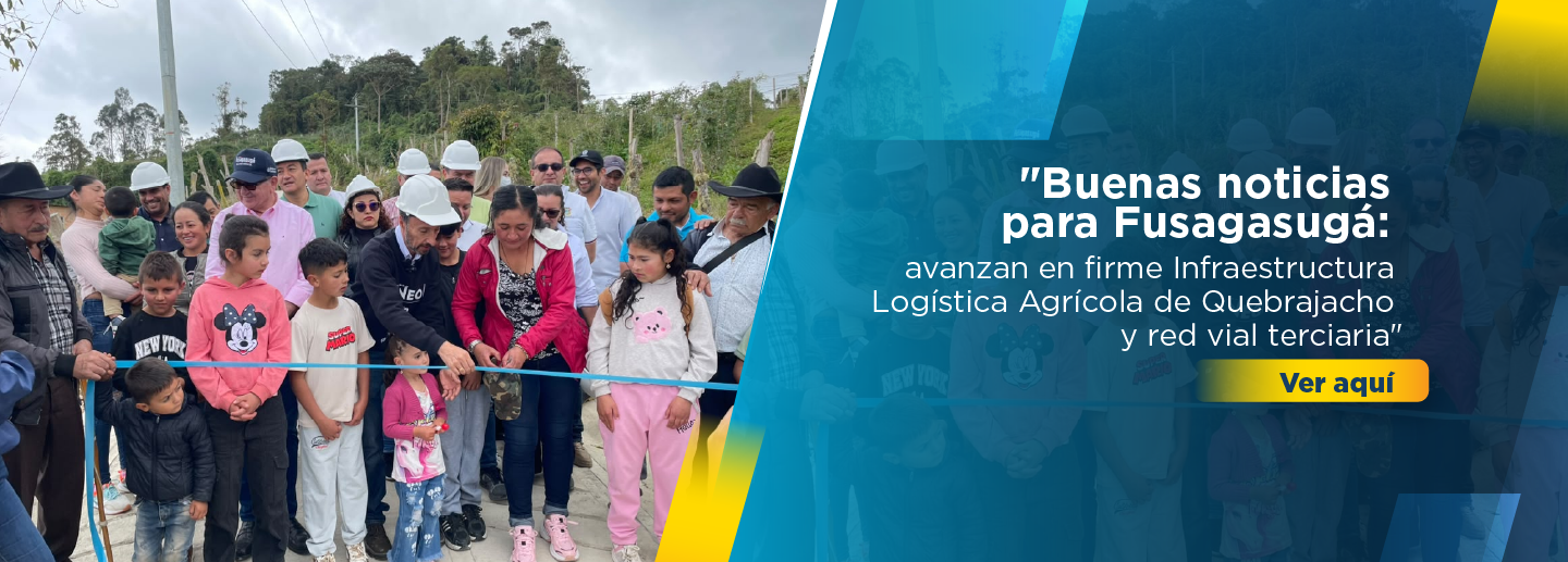 Banner o diseño que muestra a un grupo de personas la inauguración de una placa huella en una vereda del municipio de Fusagasugá. El diseño lleva el texto "Buenas noticias para Fusagasugá: avanzan en firme Infraestructura Logística Agrícola de Quebrajacho y red vial terciaria" e invita a hacer clic para desplegar o abrir la noticia relacionada.