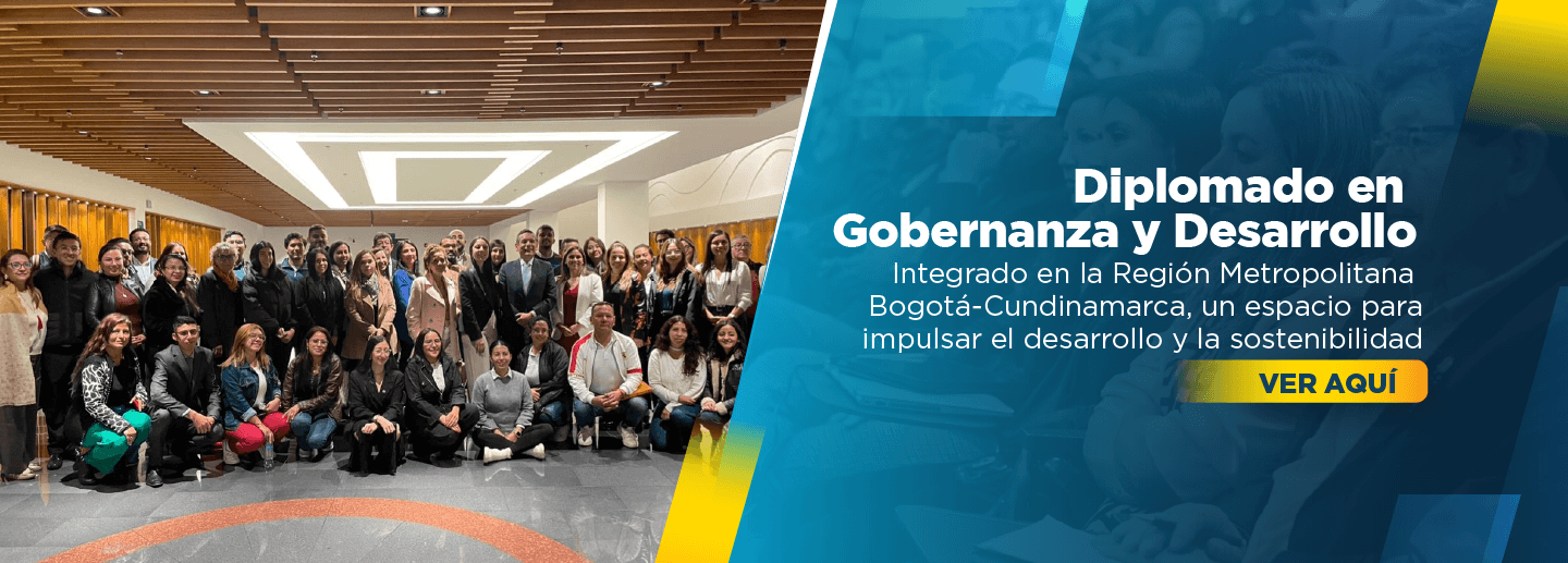 Banner sobre el Diplomado en Gobernanza y Desarrollo Integrado en la Región Metropolitana Bogotá-Cundinamarca, haga clic aquí para abrir la noticia