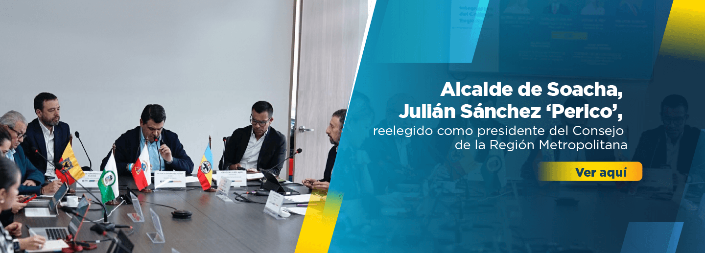 Alcalde Soacha Julián Sánchez, reelegido presidente del Consejo Regional de la Región Metropolitana Bogotá - Cundinamarca