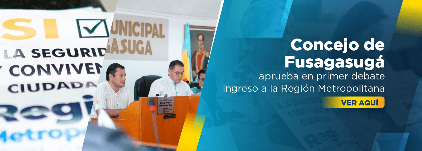 Banner con una mezcla de distintas imágenes alusivas a la sesión del Concejo de Fusagasugá en la que la Corporación votó a favor de pasar el proyecto de acuerdo de asociación a la RMBC a plenaria